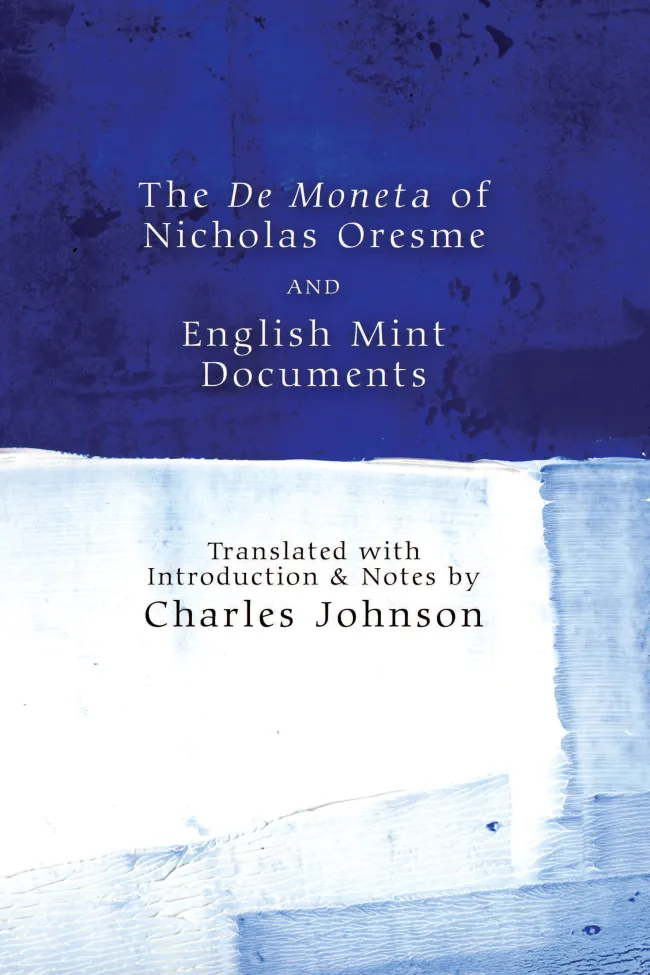 The De Moneta of Nicholas Oresme